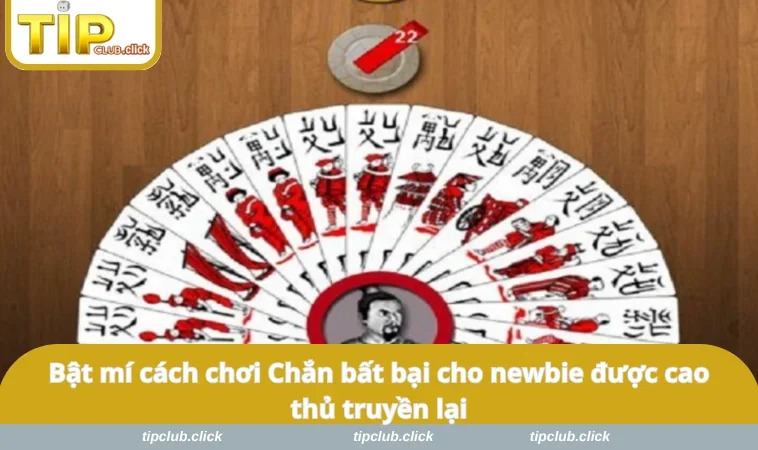 Bật mí cách chơi Chắn bất bại cho newbie được cao thủ truyền lại
