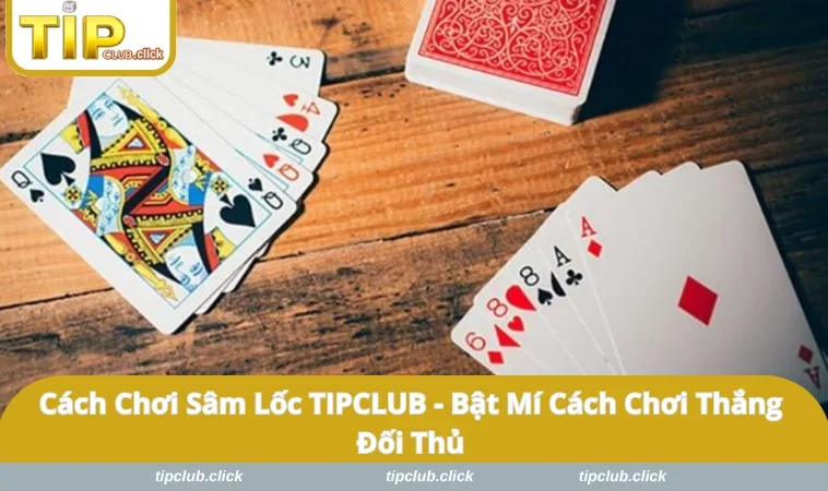 Cách Chơi Sâm Lốc