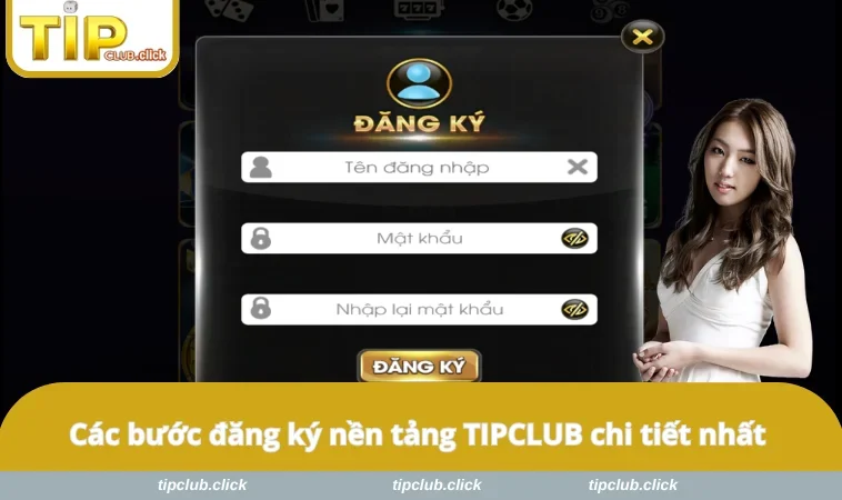 Các bước đăng ký nền tảng TIPCLUB chi tiết nhất