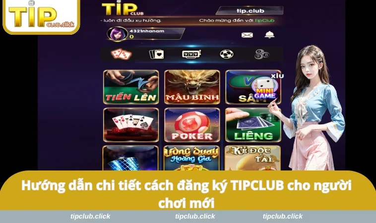 Hướng dẫn chi tiết cách đăng ký TIPCLUB cho người chơi mới