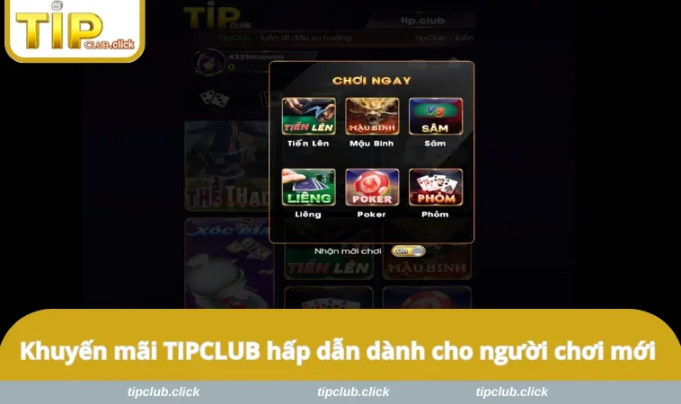 Khuyến mãi TIPCLUB hấp dẫn dành cho người chơi mới