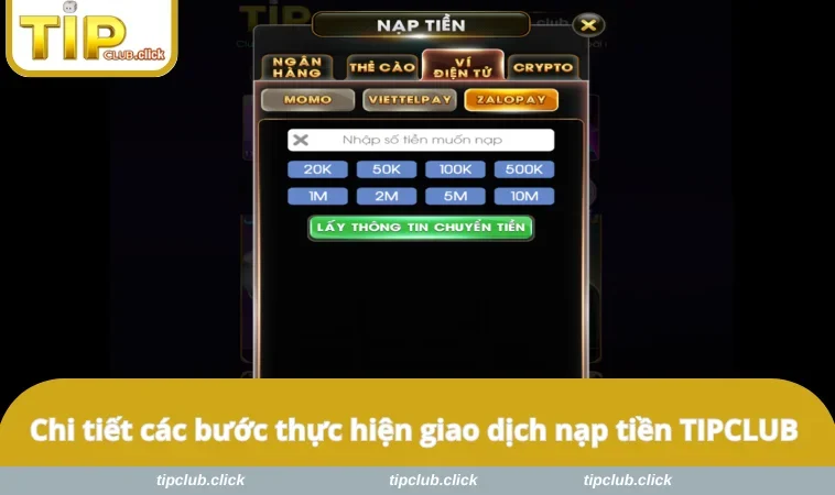 Chi tiết các bước thực hiện giao dịch nạp tiền TIPCLUB