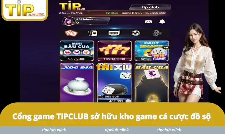 Cổng game TIPCLUB sở hữu kho game cá cược đồ sộ