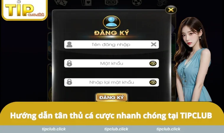 Hướng dẫn tân thủ cá cược nhanh chóng tại TIPCLUB