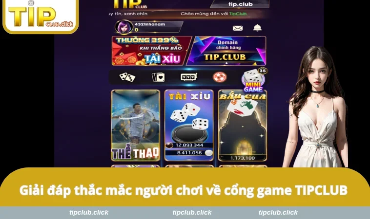 Giải đáp thắc mắc người chơi về cổng game TIPCLUB